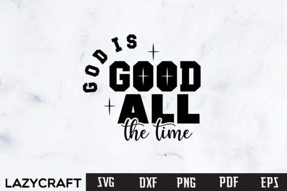 Valentine SVG Graphic for Crafts: A Designer’s Review of “God Is Good All the Time”